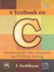 A Textbook on C : Fundamentals, Data Structures, and Problem Solving - Book