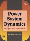 Power System Dynamics : Analysis and Simulation - Book