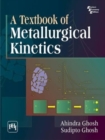 A Textbook of Metallurgical Kinetics - Book