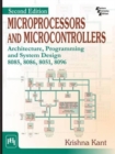 Microprocessors and Microcontrollers : Architecture, Programming and System Design 8085, 8086, 8051, 8096 - Book