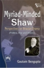 Myriad Minded Shaw : Perspectives on Shavian Drama - Book