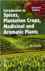 Introduction to Spices, Plantation Crops, Medicinal and Aromatic Plants - Book