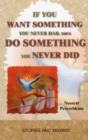 If You Want Something You Never Had, Then Do Something You Never Did : Stories & Maxims - Book
