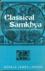 Classical Samkhya : An Interpretation of Its History and Meaning - Book