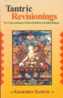 Tantric Revisionings : New Understanding of Tibetan Buddhism and Indian Religion - Book