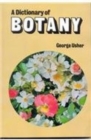 A Dictionary of Botany - Book