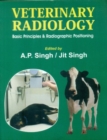 Veterinary Radiology : Basic Prirnciples & Radiographic Positioning - Book