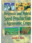 Heterosis & Hybrid Seed Production in Agronomic Crops - Book