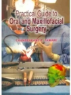Practical Guide to Oral and Maxillofacial Surgery - Book