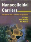 Nanocolloidal Carriers : Site Specific and Controlled Drug Delivery - Book