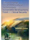 Climate Change, Soil and Agricultural Technologies for Sustainable Development, Food and Social Security - Book