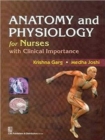 Anatomy and Physiology for Nurses With Clinical Importance - Book