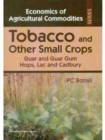 Tobacco and Other Small Crops : Guar and Guar Gum Hops, Lac and Cadbury - Book