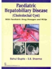 Paediatric Hepatobiliary Disease (Choledochal Cyst) : With Paediatric Drug Dosages and MCQs - Book