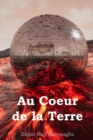 Au Coeur de la Terre : At the Earth's Core, French edition - Book