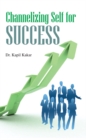 Channelizing Self for Success - eBook