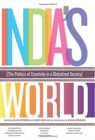 India's World : The Politics of Creativity in a Globalized Society - Book