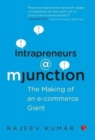 Intrapreneurs @ Mjunction : The Making of an e-Commerce Giant - Book