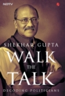 WALK THE TALK : Decoding Politicians - Book