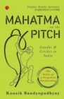 MAHATMA ON THE PITCH : Gandhi and Cricket in India - Book