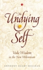 The Undying Self : Vedic Wisdom In The New Millennium - Book