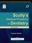 Scully's Medical Problems in Dentistry - Book