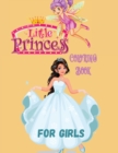 Little Princess Coloring Book for Girls : With 45 Cute Princess Pages For Girls and Kids With Beauty Model Fashion Style Ages 3-6,4-12 - Book