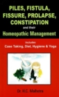 Piles, Fistual, Fissure, Prolapse, Constipation & Their Homeopathic Management : Includes Case Taking, Diet, Hygiene & Yoga - Book