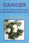 Cancer : Latency Prevention & Cure Through Maismatics - Book