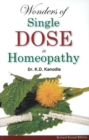 Wonders of Single Dose in Homeopathy : Revised 2nd Edition - Book