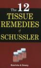 Twelve Tissue Remedies of Schussler : 6th Edition - Book