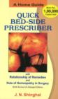 Quick Bed-Side Prescriber : A Home Guide with Notes on Clinical Relationships of Remedies & Homeopathy in Surgery - Book