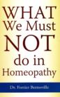 What We Must NOT Do in Homeopathy - Book
