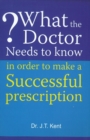 What the Doctor Needs to Know in Order to Make a Successful Prescription - Book