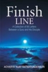 Finish Line : A Collection of 66 Letters Between a Guru & His Disciple - Book