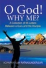 O God! Why Me? : A Collection of 66 Letters Between a Guru & His Disciple - Book
