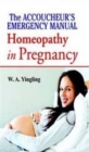 Accoucheurs Emergency Manual Homoeopathy In Pregnancy - Book
