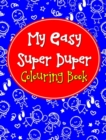 My Easy Super Duper Colouring Book - Book