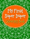 My First Super Duper Colouring Book - Book