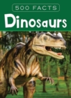 Dinosaurs -- 500 Facts - Book