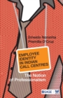 Employee Identity in Indian Call Centres : The Notion of Professionalism - Book