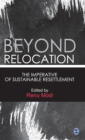 Beyond Relocation : The Imperative of Sustainable Resettlement - Book