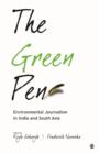 The Green Pen : Environmental Journalism in India and South Asia - Book