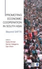 Promoting Economic Cooperation in South Asia : Beyond SAFTA - Book