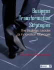 Business Transformation Strategies : The Strategic Leader as Innovation Manager - Book