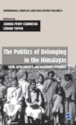 The Politics of Belonging in the Himalayas : Local Attachments and Boundary Dynamics - Book