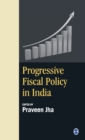 Progressive Fiscal Policy in India - Book