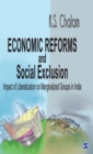 Economic Reforms and Social Exclusion : Impact of Liberalization on Marginalized Groups in India - Book