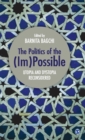 The Politics of the (Im)Possible : Utopia and Dystopia Reconsidered - Book