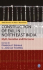 Construction of Evil in North East India : Myth, Narrative and Discourse - Book